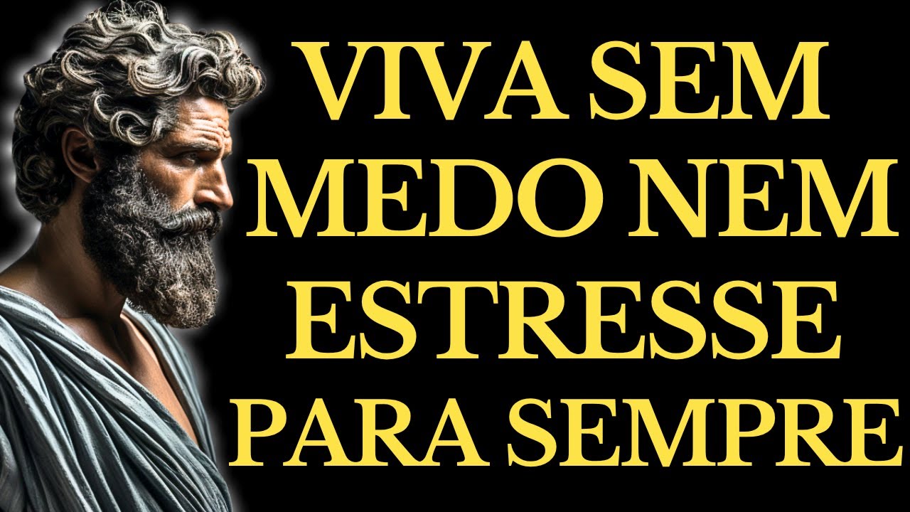 VIVA SEM MEDO E LIBERTE-SE DO ESTRESSE COM ESTAS 15 LIÇÕES ESTÓICAS l ESTOICISMO