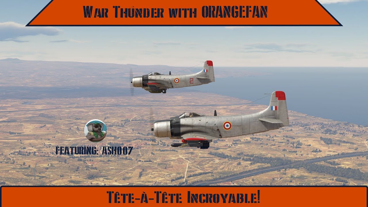 War Thunder - T&ecirc;te-&agrave;-t&ecirc;te Incroyable! (feat. Ash007!)