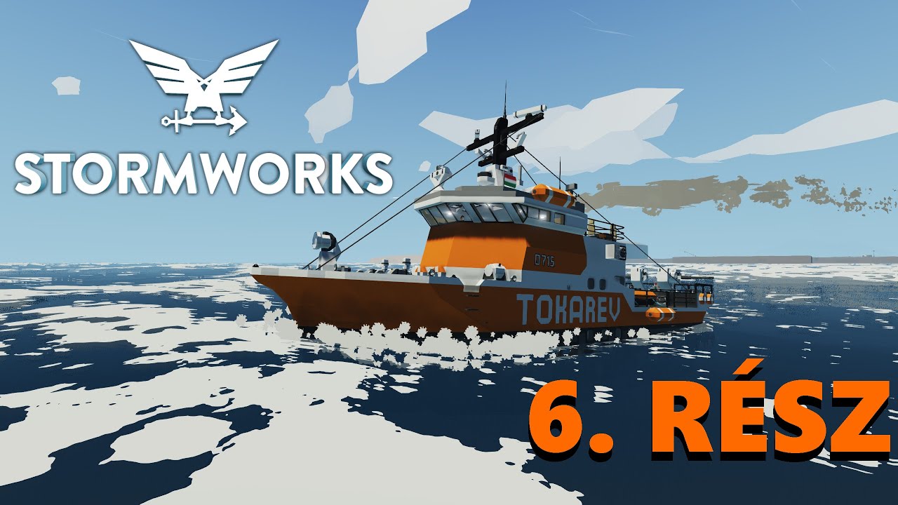 Stormworks - 6. rész | Tokarev 