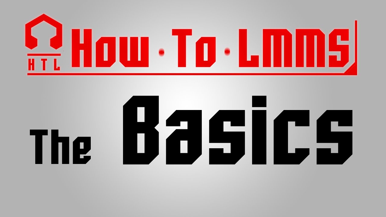 [HTL] LMMS - The Basics (starting out tutorial)