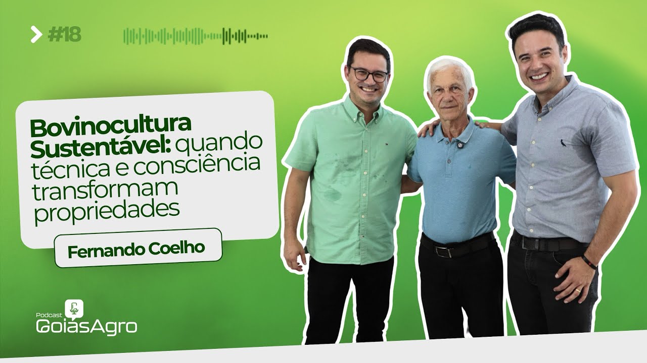 Podcast Goiás Agro #18 - Bovinocultura Sustentável, com Fernando Coelho