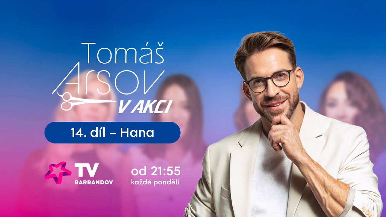 14. d&iacute;l Tom&aacute;&scaron; Arsov v akci &ndash; Hana #promena #tomasarsov