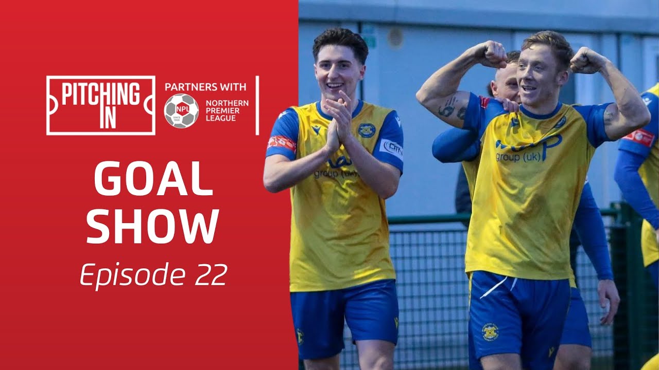 2025/26 NPL Goal Show: Episode 22