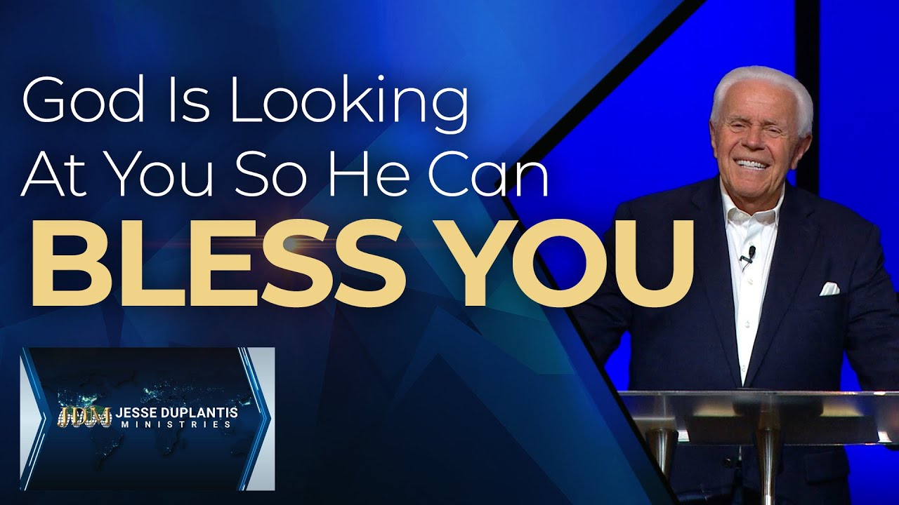 God Is Looking At You So He Can Bless You | Jesse Duplantis
