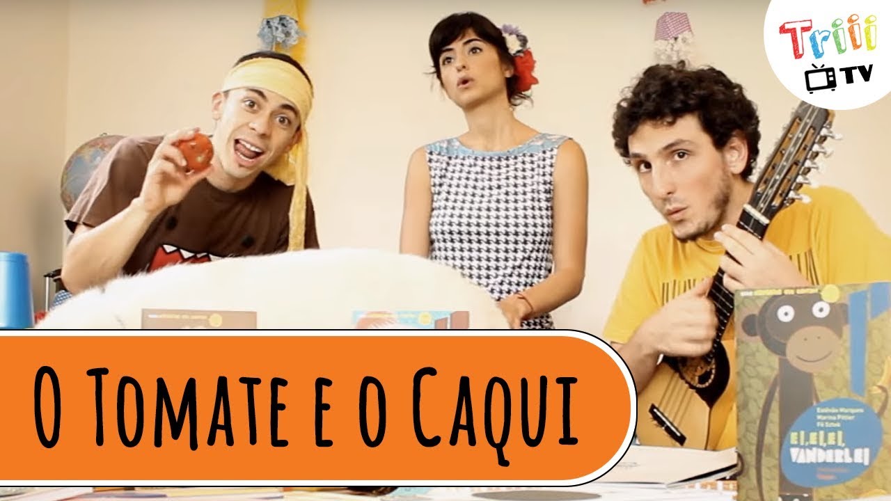 Grupo Triii - O Tomate e o Caqui
