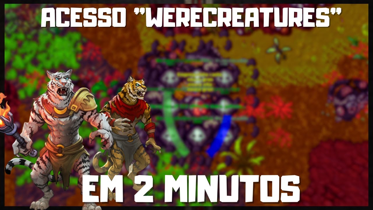 COMO FAZER O ACESSO A WERETIGER E WERECROCODILE NO TIBIA