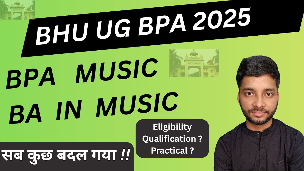 BHU BPA Admission 2025 | Graduation In Music from BHU | Eligibility | Practical | Qualification