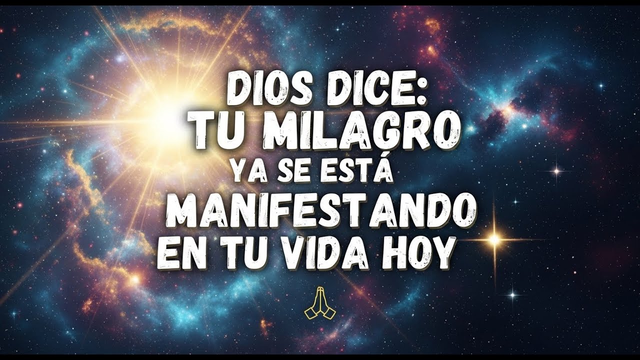 DIOS DICE: TU MILAGRO YA SE ESTÁ MANIFESTANDO EN TU VIDA HOY