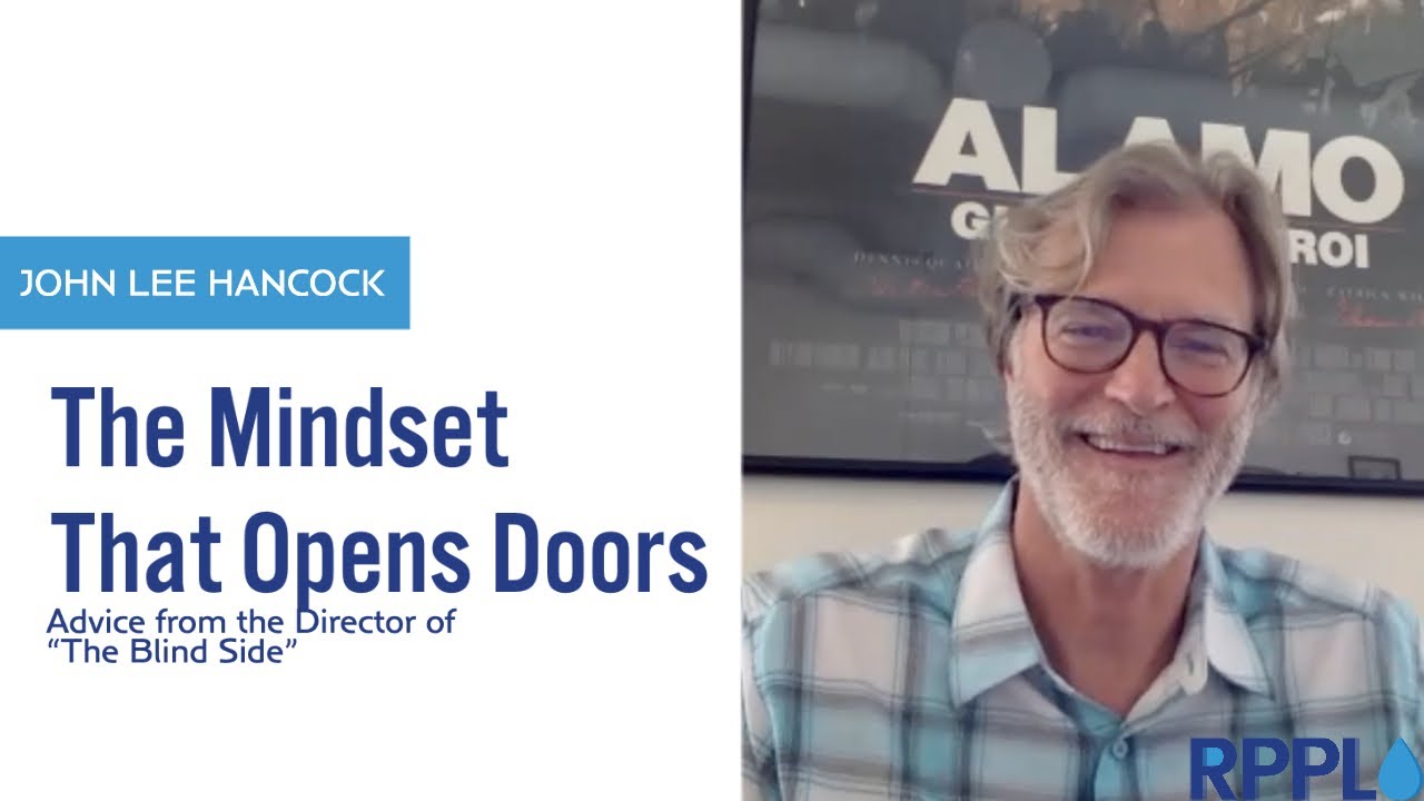 John Lee Hancock: What Mindset Opens Doors