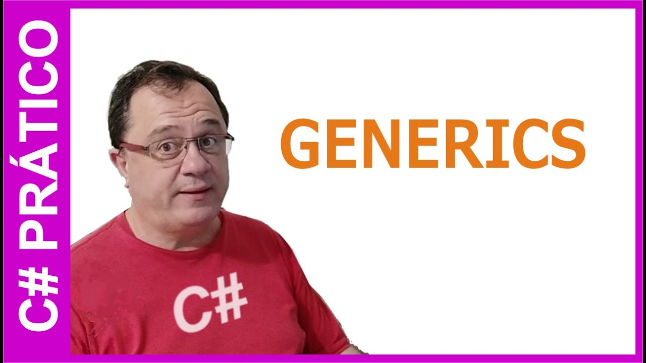 C# Generics - Aqui você aprenderá definitivamente.