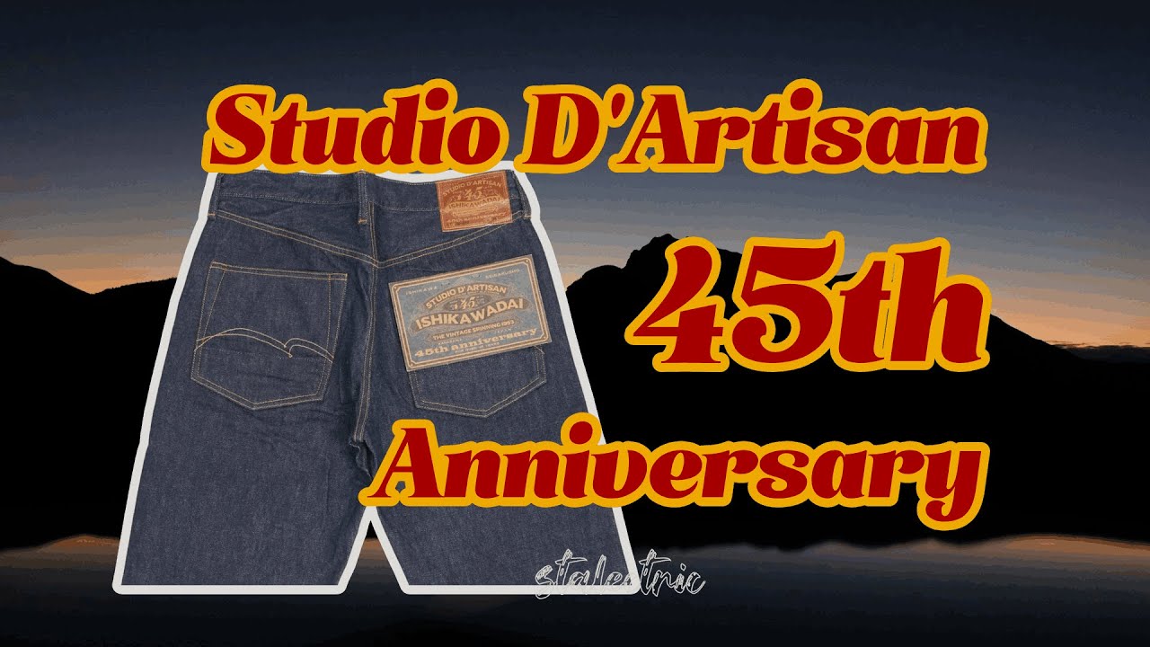 Studio D'artisan's 45th Anniversary Ishikawadai Selvedge Denim: Discover What Makes Them Unique!