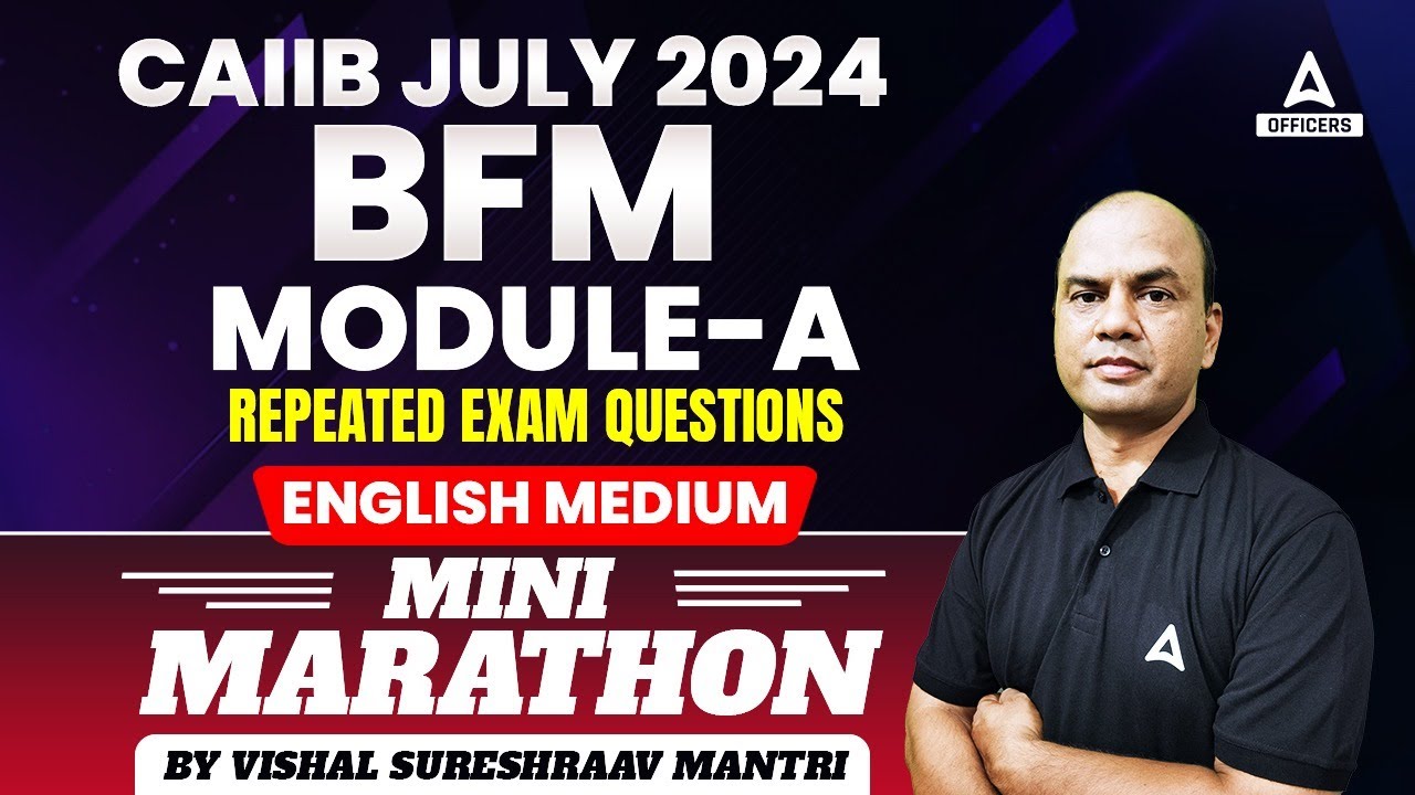 CAIIB BFM Module A Marathon Class | CAIIB BFM English Medium | CAIIB July 2024