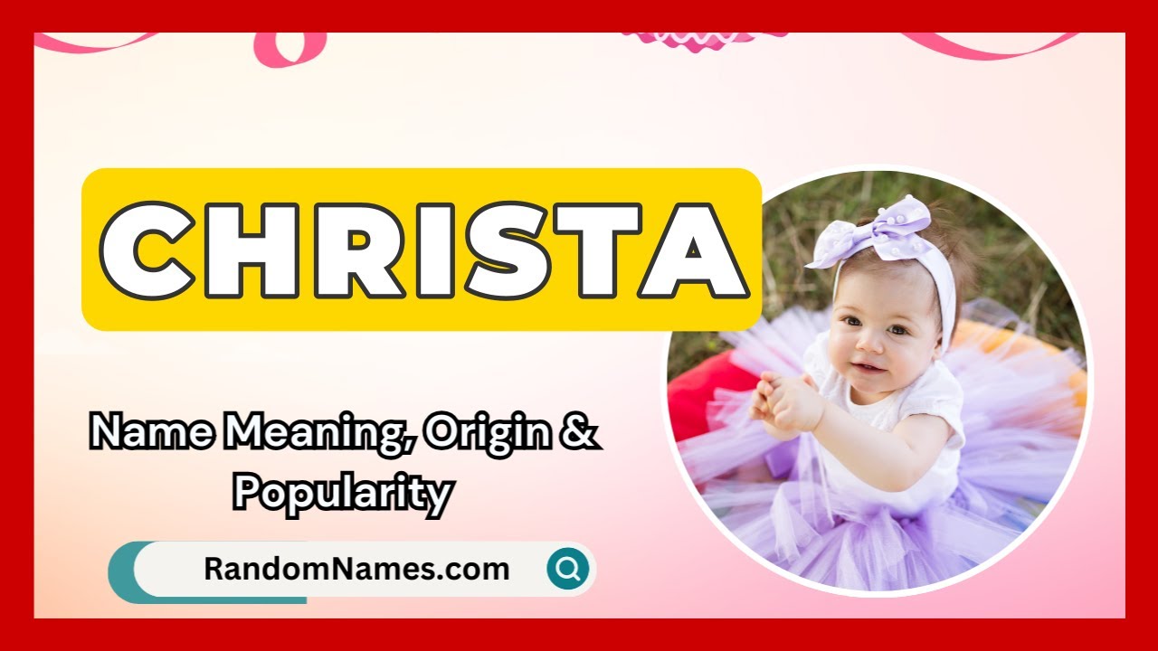 Christa - Baby Girl Name Meaning, Origin & Popularity - RandomNames.com