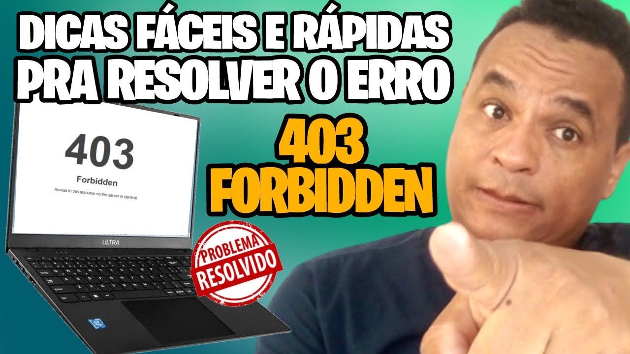 Erro 403 Forbindden ✔Resolvido (Atualizado)
