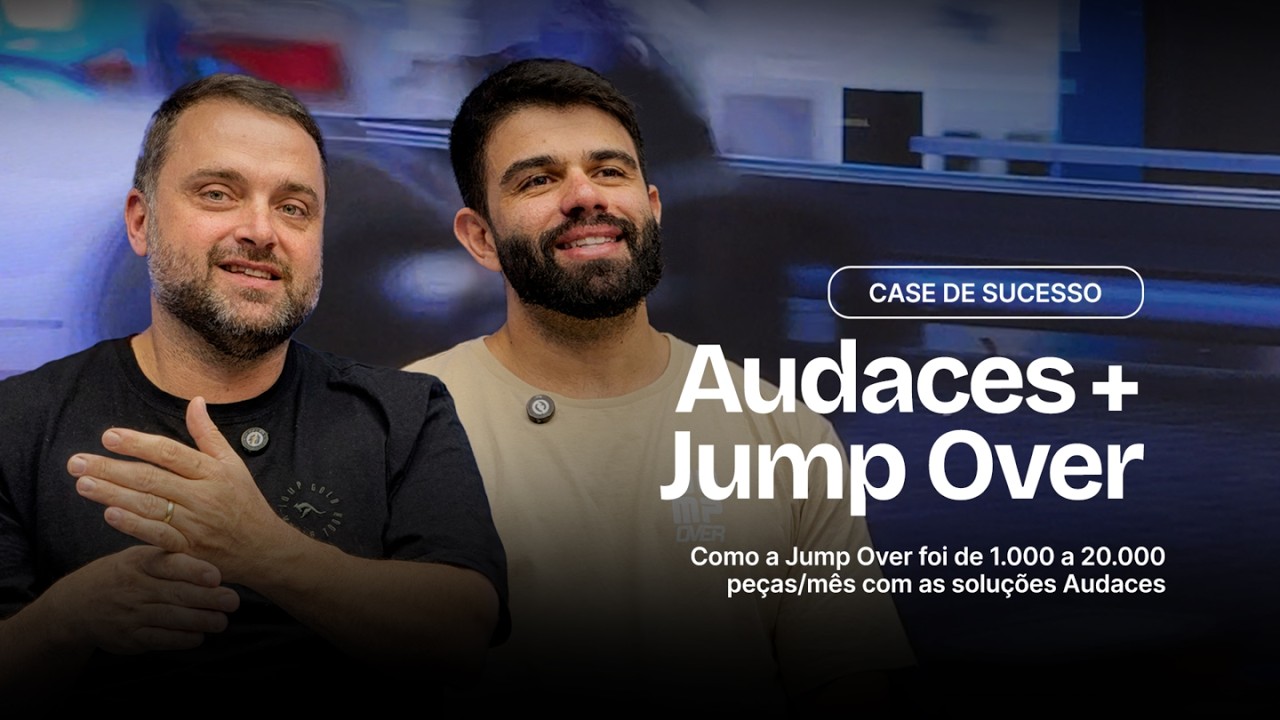 Como escalar uma confecção de 1.000 para 20.000 peças/mês | Case Jump Over & Audaces
