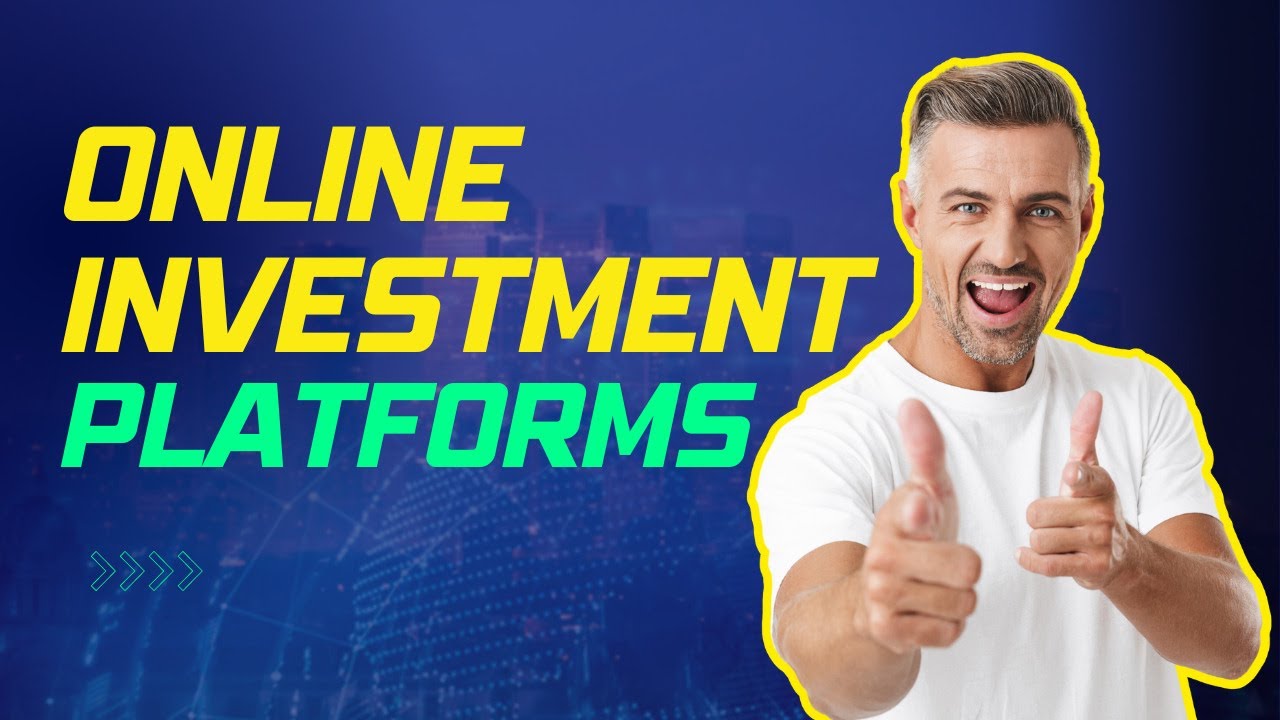 Here is Our Top Pick For Online Investment Platforms in 2023
