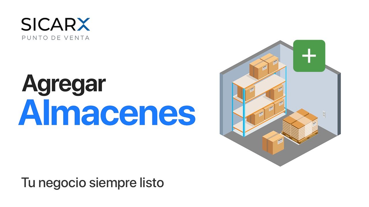 Agregar Almacenes | SICARX.COM