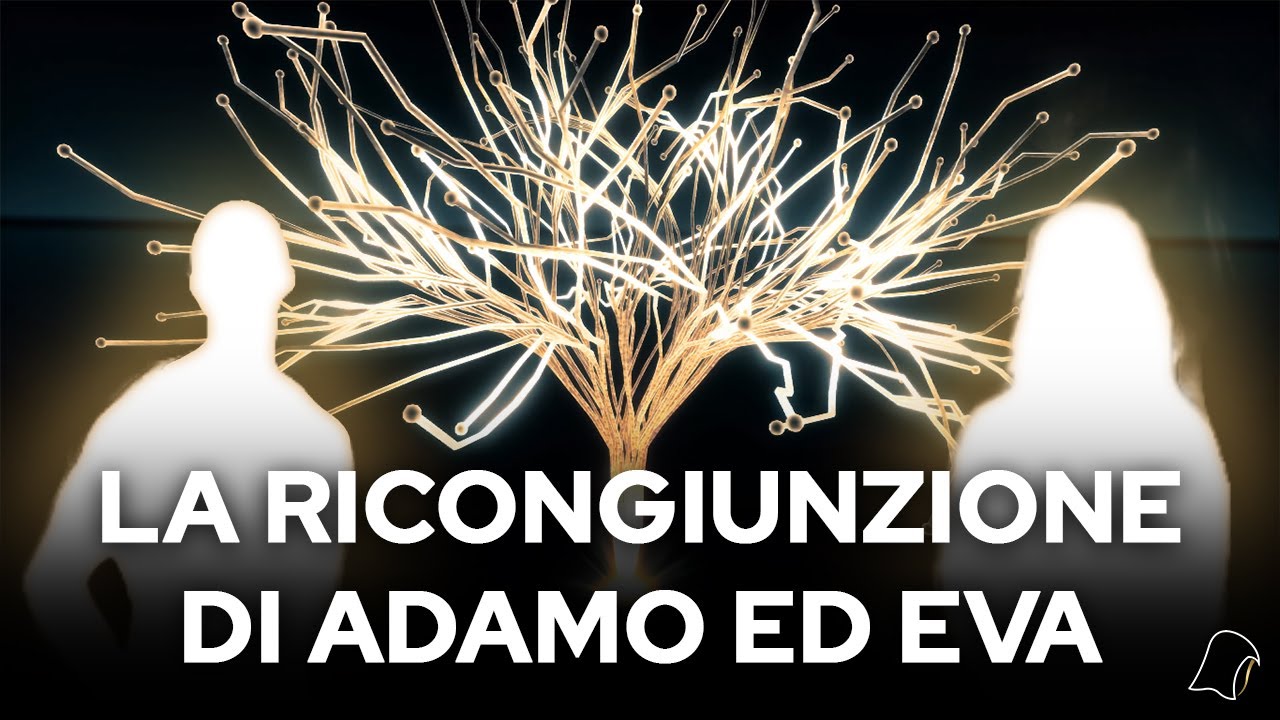 PARLIAMO DI LORE - LA RICONGIUZIONE DI ADAMO ED EVA