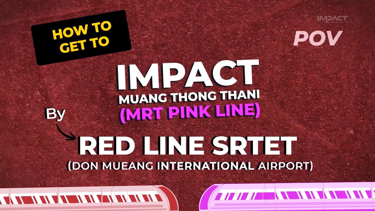How to get to IMPACT Muang Thong Thani (MRT Pink Line) by Red Line SRTET (Don Mueang Airport)