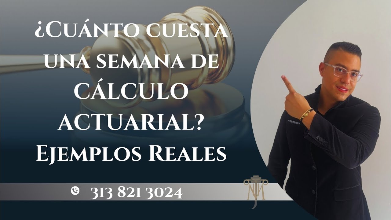 ¿Cuánto cuesta una semana de CÁLCULO ACTUARIAL Ejemplos Reales #pensionesdignas #seguridadsocial