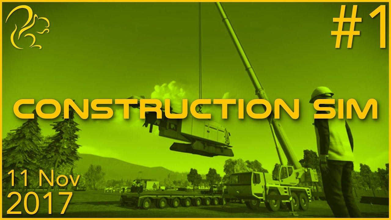 Construction Simulator | 11th November 2017 | 1/6 | SquirrelPlus