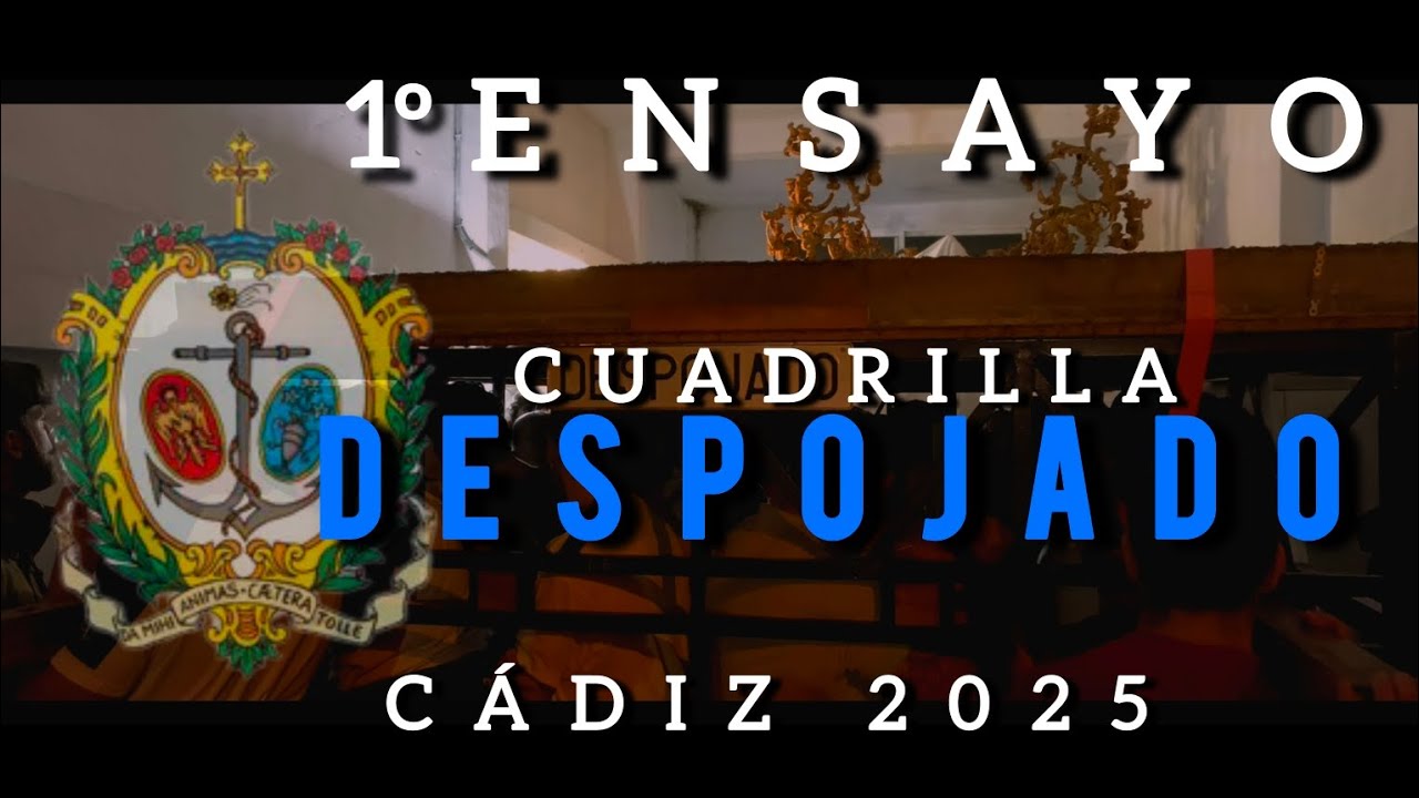 4K | PRIMER ENSAYO/ENTRENAMIENTO | CUADRILLA DESPOJADO | CÁDIZ 2025 |