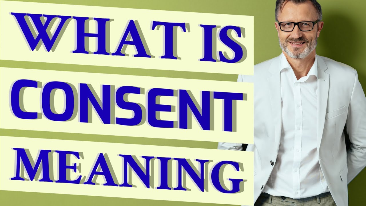 Consent | Meaning of consent