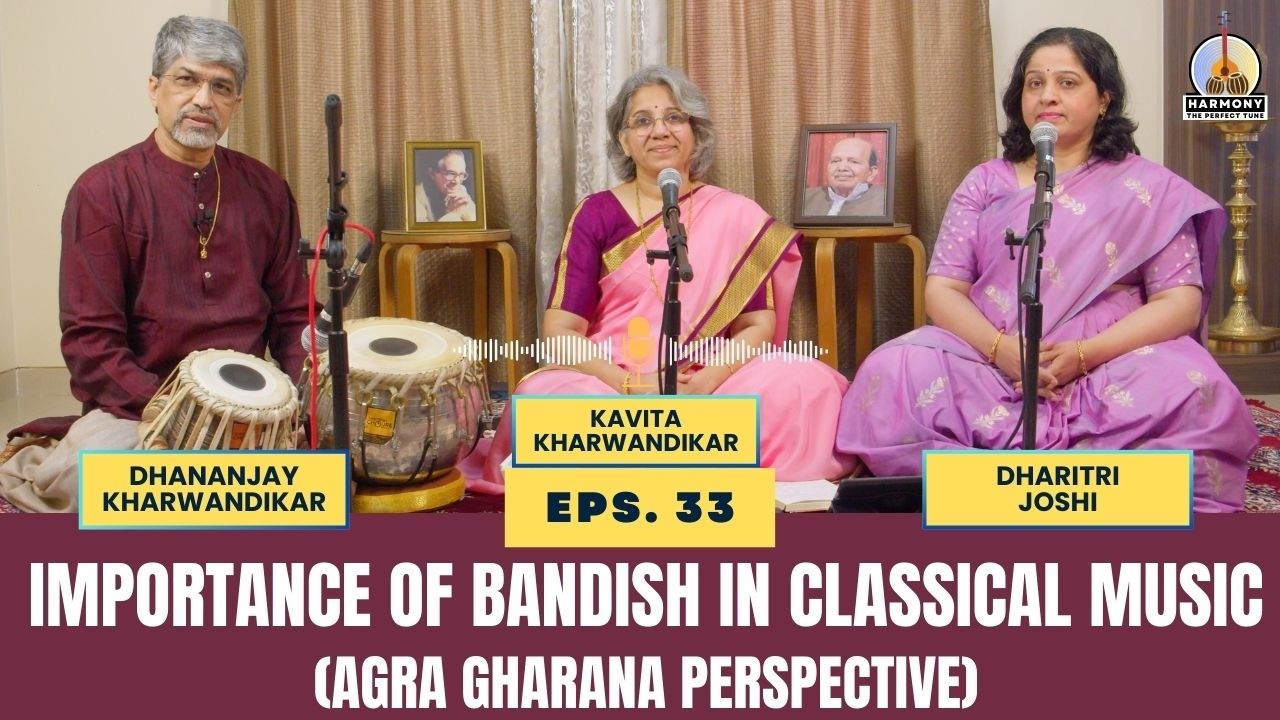 Ep-33 | Importance of Bandish in Classical Music (Agra Gharana Perspective)