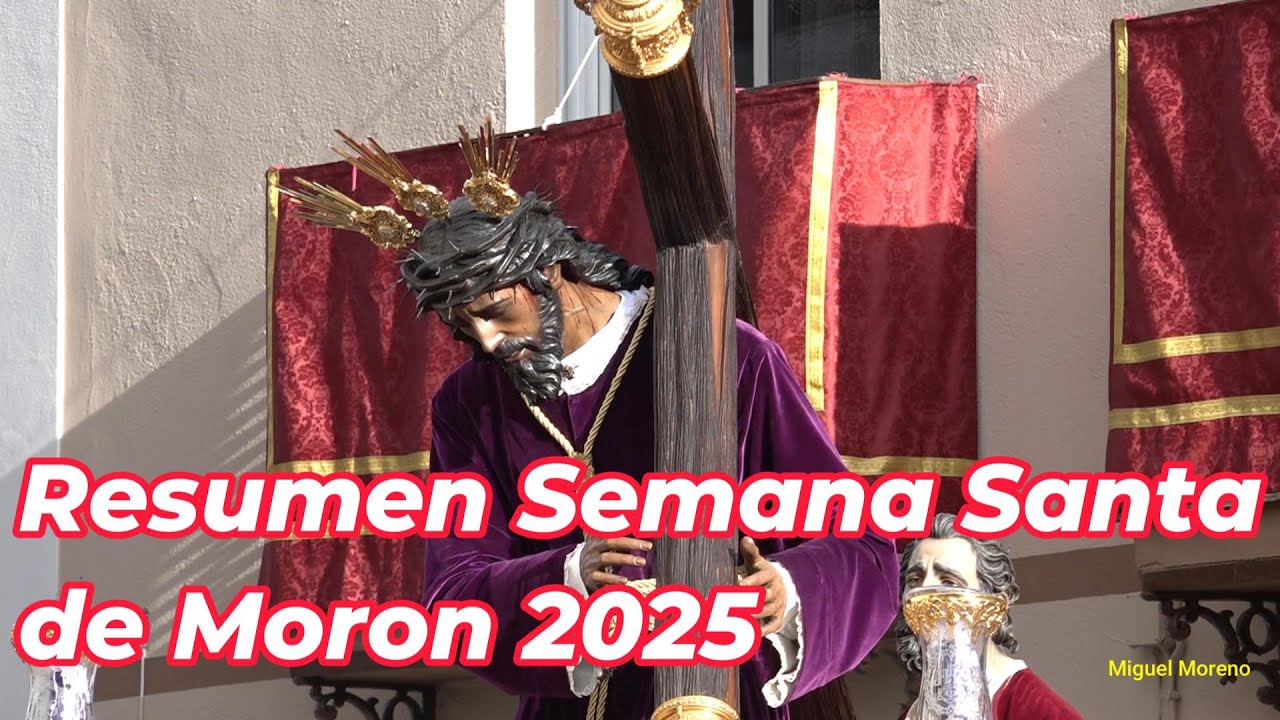 Semana Santa de Morón 2025. El Resumen