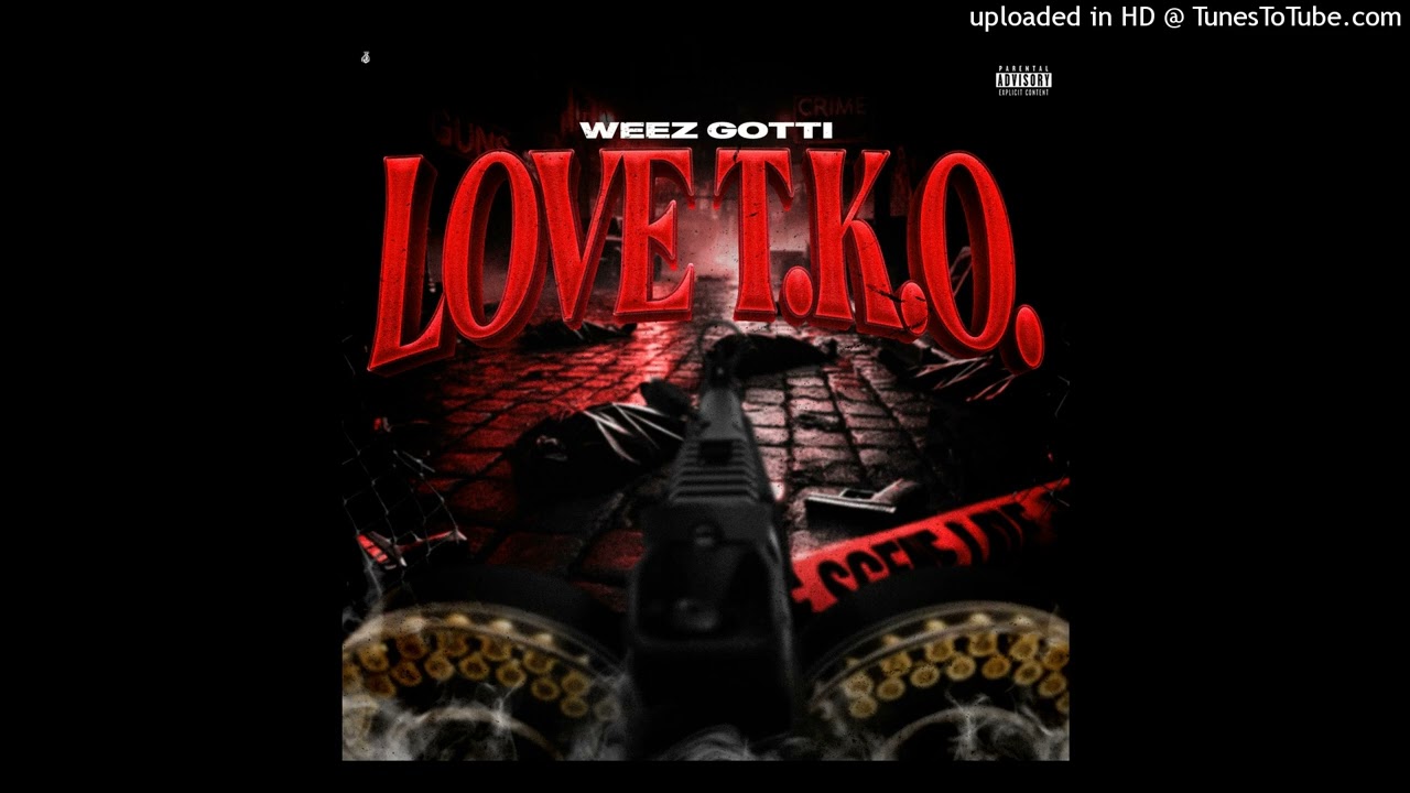Weez Gotti - Love TKO Prod. By Chynosmoove