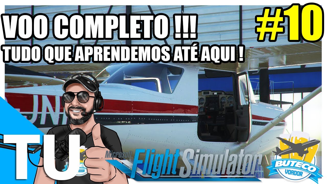 [TUTORIAL] - DO BÁSICO AO DESTINO #10 - VOO COMPLETO! TUDO QUE APRENDEMOS ATÉ AQUI.