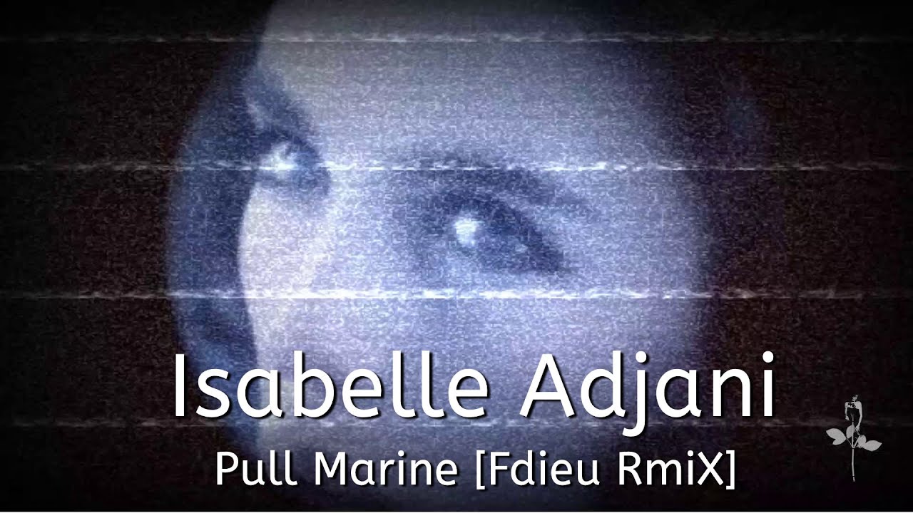 Isabelle Adjani - Pull marine [Fdieu RmiX]