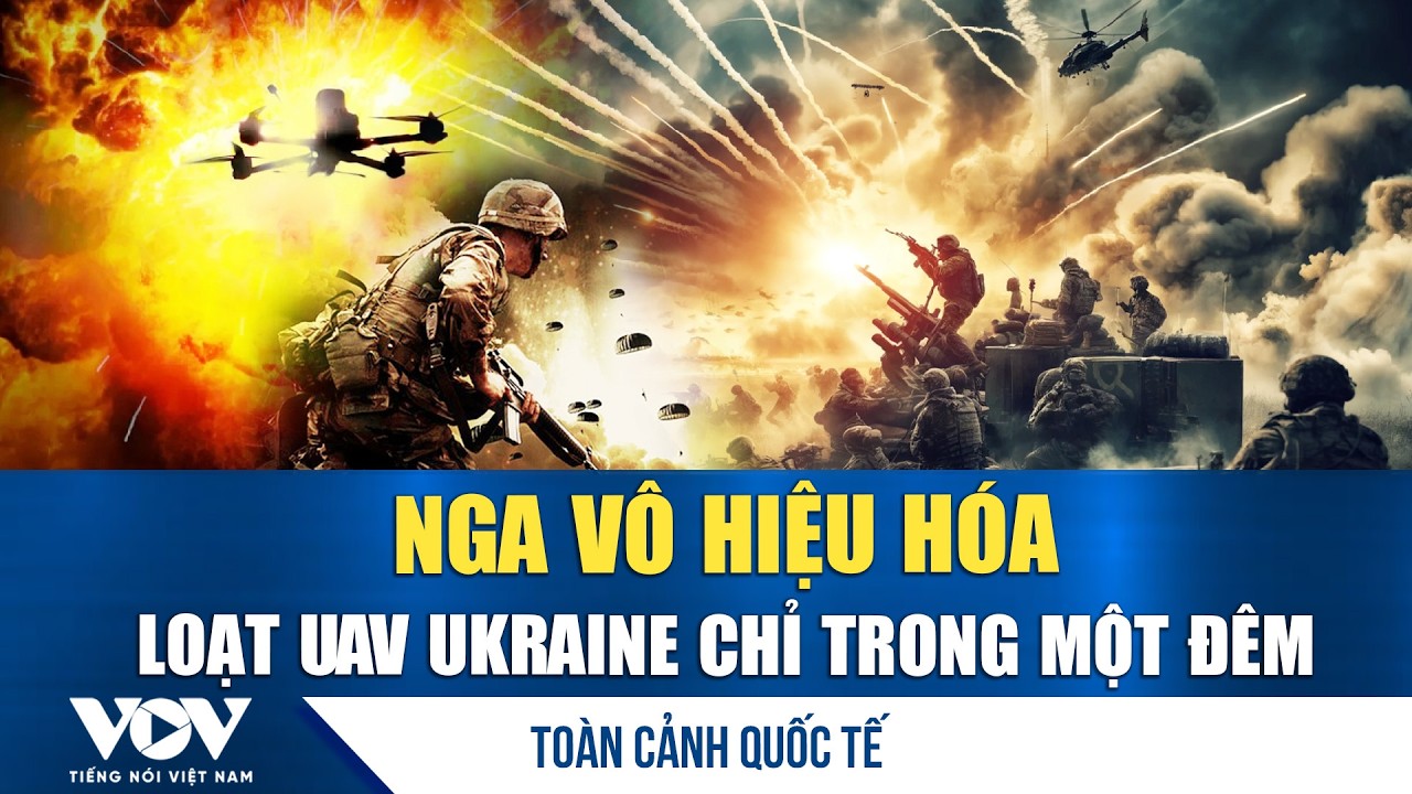 Toàn cảnh quốc tế sáng 10/2: Nga đánh chặn loạt UAV của Ukraine thâm nhập vào lãnh thổ trong đêm
