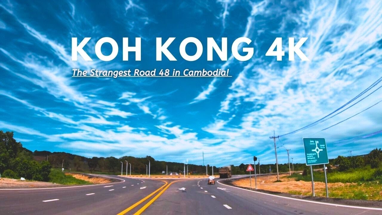 Beautiful Drive on Street 48 Koh Kong | Cambodia Road Trip 2025 /​ ផ្លូវលេខ៤៨​ ធ្វើរួចរាល់ កោះកុង​