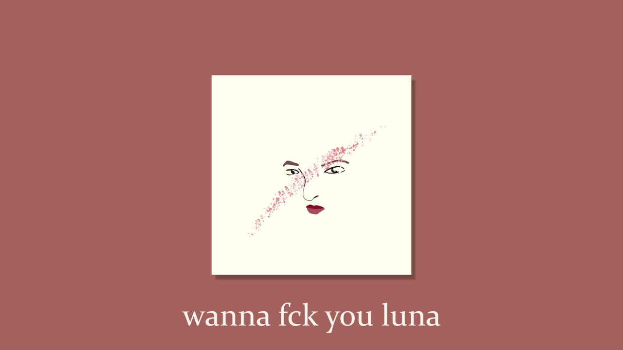 LULU Suicide - wanna fck you luna
