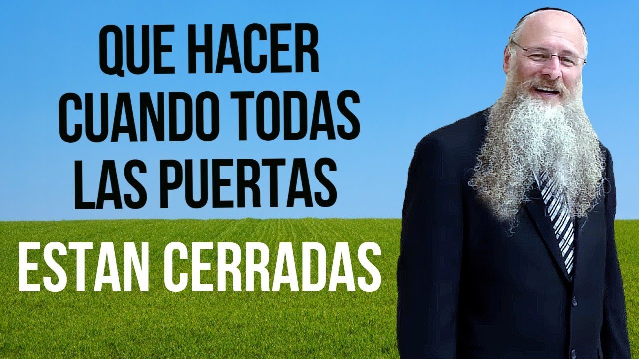 Que Hacer Cuando Todas las Puertas están Cerradas