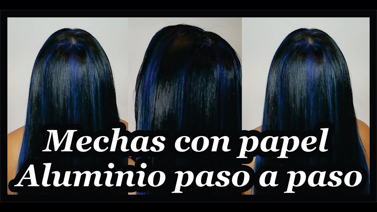mechas con papel aluminio paso a paso