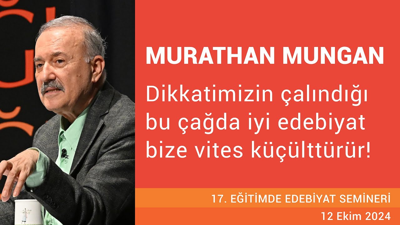 Murathan Mungan | Dikkatimizin çalındığı bu çağda iyi edebiyat bize vites küçülttürür! | 
