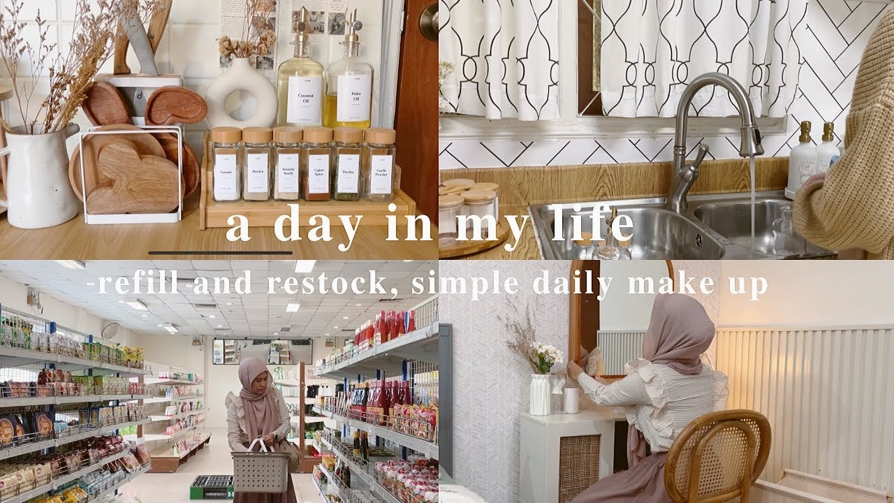 A day in my life, get ready with me, refill dan restock dapur, redecorate dapur, simple daily makeup