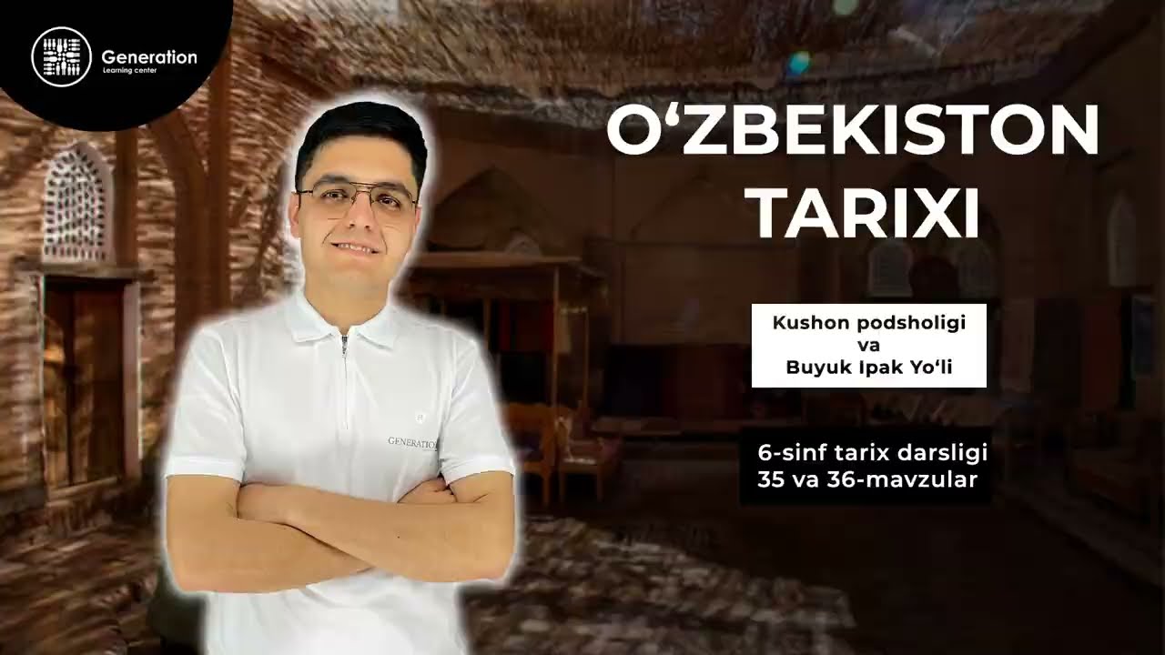 O'zbekiston tarixi 7-dars | Kushon podsholigi va Buyuk ipak yo'li