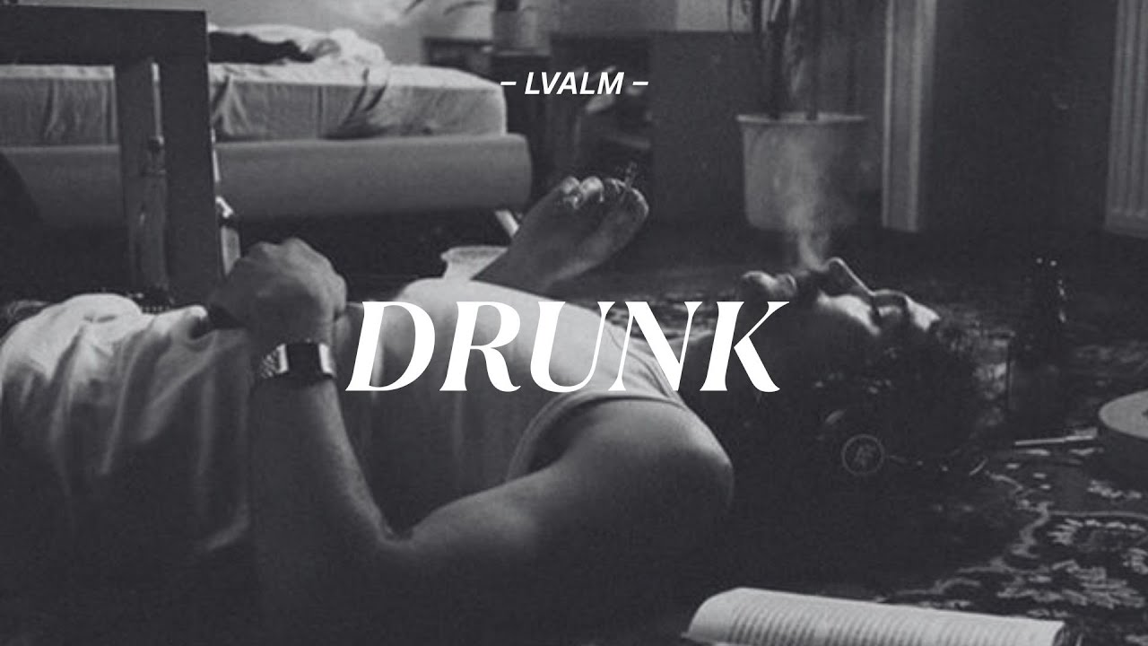Drunk - LVALM