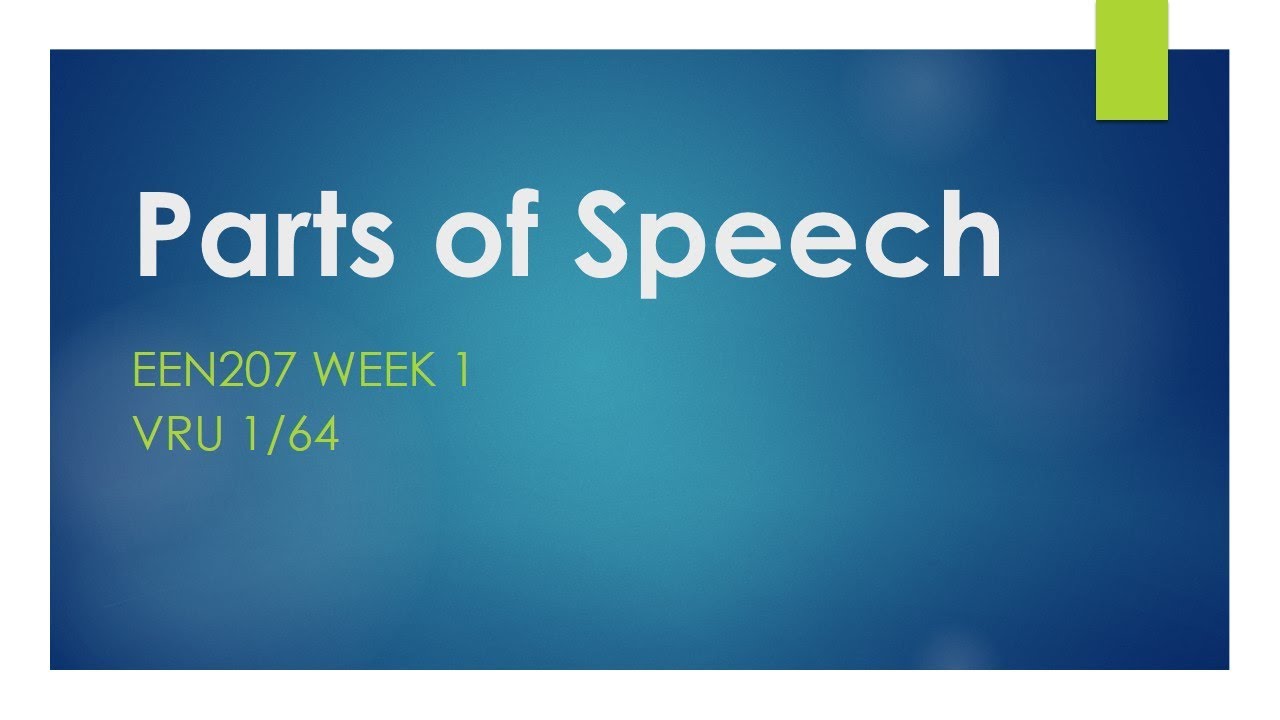 Parts of Speech Week 1 EEN207 1/64