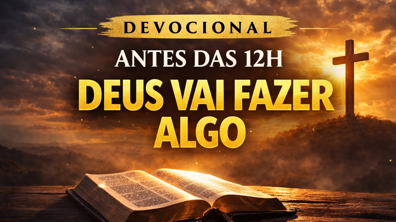 DEVOCIONAL DE HOJE 06/03/2026 - ORAÇÃO DA MANHÃ COM LEITURA BÍBLICA 