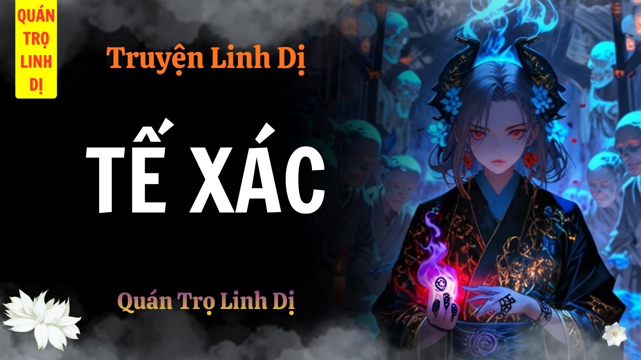 [ Truyện Linh Dị ] TẾ XÁC | Quán Trọ Linh Dị