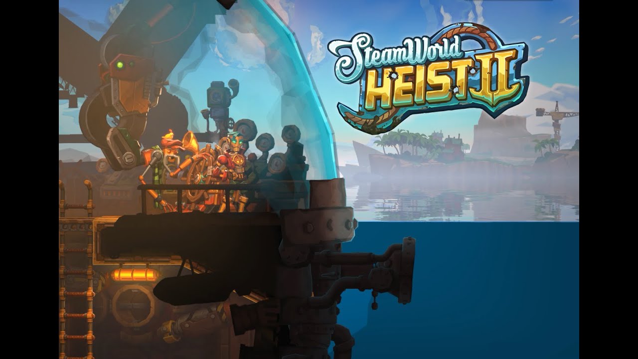 SteamWorld Heist2#1 - Бухта в осаде