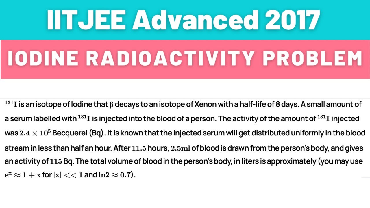 Question Iodine Radioactivity (IITJEE Advanced 2017) #PYQ