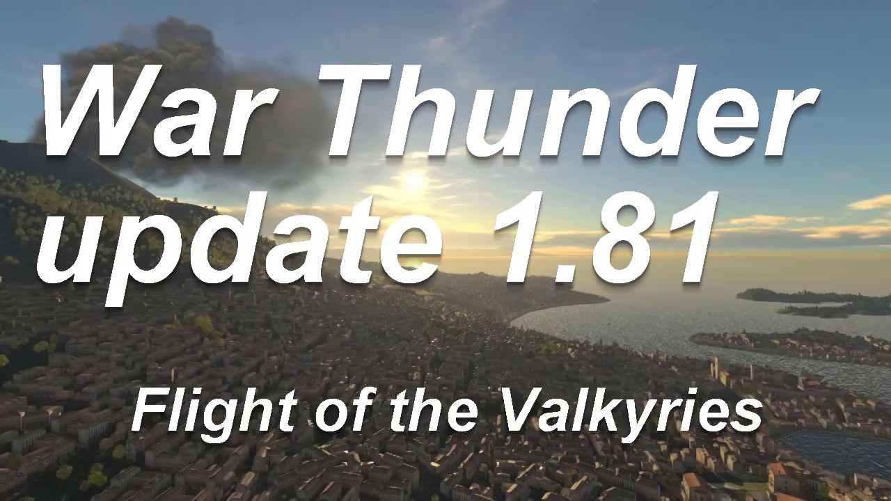 War Thunder Update 1.81  Flight of the Valkyries