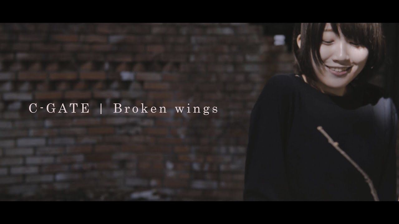 C-GATE / Broken Wings（official music video）