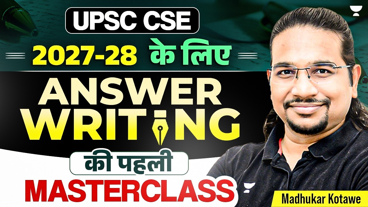 How to Start UPSC Mains Answer Writing | Complete Beginner's Guide for 2027/28/29 | Madhukar Kotawe