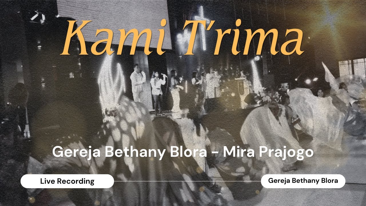 Kami T'rima JPCC Cover by Gereja Bethany Blora - Mira Prajogo